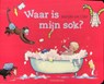 Waar is mijn sok - Marijke ten Cate - 9789047703808