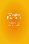 Filosofie van de waanzin - Wouter Kusters - 9789047704850