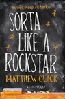 Sorta Like a Rockstar - Matthew Quick - 9789047707011