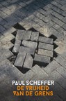 De vrijheid van de grens - Paul Scheffer - 9789047708056