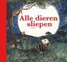 Alle dieren sliepen - Clare Helen Welsh - 9789047715078