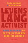 Levenslang activist. - Ellen Mangnus ; Marc Broere - 9789047715627