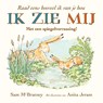 Ik zie mij! - Anita Jeram - 9789047716211