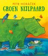 Groen nijlpaard - Petr Horácek - 9789047717713