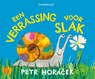 Een verrassing voor Slak - Petr Horácek - 9789047718017