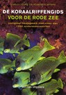 De koraalriffengids voor de Rode Zee - Ewald Lieske ; Robert F. Myers - 9789048306053