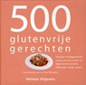 500 glutenvrije gerechten - Carol Beckerman ; Deb Wheaton - 9789048306930