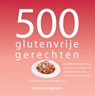 500 glutenvrije gerechten - Carol Beckerman ; Deb Wheaton - 9789048306930