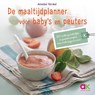De maaltijdplanner voor baby's en peuters - Annabel Karmel - 9789048315345