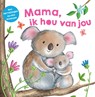 Mama, ik hou van jou - Rhea Gaughan ; Alice-May Bermingham ; Tom Moore - 9789048319411