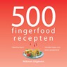 500 fingerfood recepten - Valentina Harris - 9789048319602