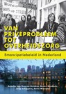 Van privéprobleem tot overheidszorg - Anneke van Doorne-Huiskes ; Renée Römkens ; Joop Schippers ; Antia Wiersma - 9789048442935