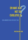 En wat als het de evolutie is? - Pieter van Dijk - 9789048443611