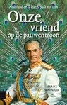 Onze vriend op de pauwentroon - Maaike Warnaar - 9789048558971