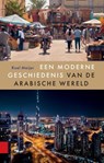 Een moderne geschiedenis van de Arabische wereld - Roel Meijer - 9789048565245