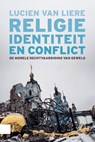 Religie, identiteit en conflict - Lucien van Liere - 9789048573448