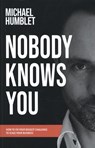 Nobody knows you - Michael Humblet - 9789048639106