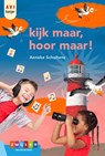 kijk maar, hoor maar! - Anneke Scholtens - 9789048734252