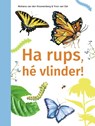 Ha rups, hé vlinder! - Mohana van den Kroonenberg - 9789048755158