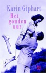 Het gouden uur - Karin Giphart - 9789048800858