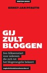 Gij zult bloggen! - Ernst-Jan Pfauth - 9789048814671