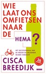 Wie laat ons omfietsen naar de hema - Cisca Breedijk - 9789048819294