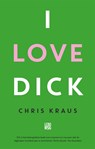 I love Dick - Chris Kraus - 9789048833610