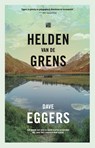 Helden van de grens - Dave Eggers - 9789048838943