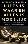 Niets is waar en alles is mogelijk - Peter Pomerantsev - 9789048842940