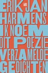 Ik noem dit poëzie - Erik Jan Harmens - 9789048845569