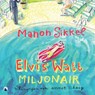 Elvis Watt, miljonair - Manon Sikkel - 9789048847587