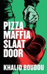 Pizzamaffia slaat door - Khalid Boudou - 9789048848454