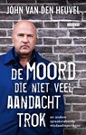 De moord die niet veel aandacht trok - John van den Heuvel - 9789048851911