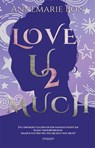 Love u 2 much - Annemarie Bon - 9789048856251