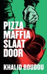 Pizzamaffia slaat door - Khalid Boudou - 9789048858224