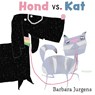 Hond vs. Kat - Barbara Jurgens - 9789048859092