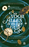 Voor alles is er een uur - Rebecca Struthers - 9789048866427