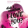 Did I Mention I Love You? - Estelle Maskame - 9789048867288