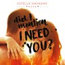 Did I Mention I Need You? - Estelle Maskame - 9789048867295