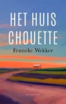 Het huis Chouette - Fenneke Wekker - 9789048869022
