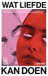 Wat liefde kan doen - Lotte Kok - 9789048869497