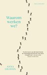 Waarom werken we? - Anna Lillioja - 9789048869695