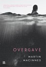 Overgave - Martin MacInnes - 9789048869749