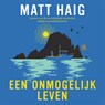 Een onmogelijk leven - Matt Haig - 9789048873685