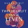 De tweede helft van je leven - Susan Smit - 9789048873869