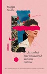 Je zou het hier schitterend kunnen maken - Maggie Smith - 9789048875092