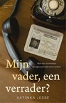 Mijn vader, een verrader? - Katinka Jesse - 9789048876303
