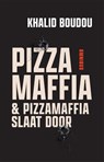 Pizzamaffia en Pizzamaffia slaat door - Khalid Boudou - 9789048878802
