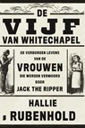 De vijf van Whitechapel - Hallie Rubenhold - 9789049203177