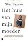 Het huis van mijn moeder - Shari Franke - 9789049207892